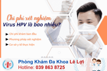 Chi Phí Xét Nghiệm HPV Ở Vinh Nghệ An Hết Bao Nhiêu Tiền?
